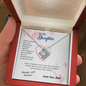 To my Daughter - blessed with brave strong and loved daughter - from Your Dad - Love Knot