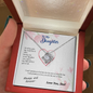 To my Daughter - you are my greatest gift I promise - from Your Dad - Love Knot