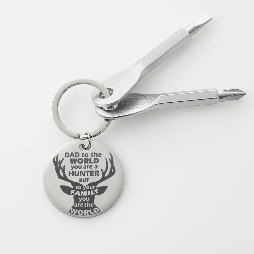 To Hunter Dad - my world - Screwdriver Keychain