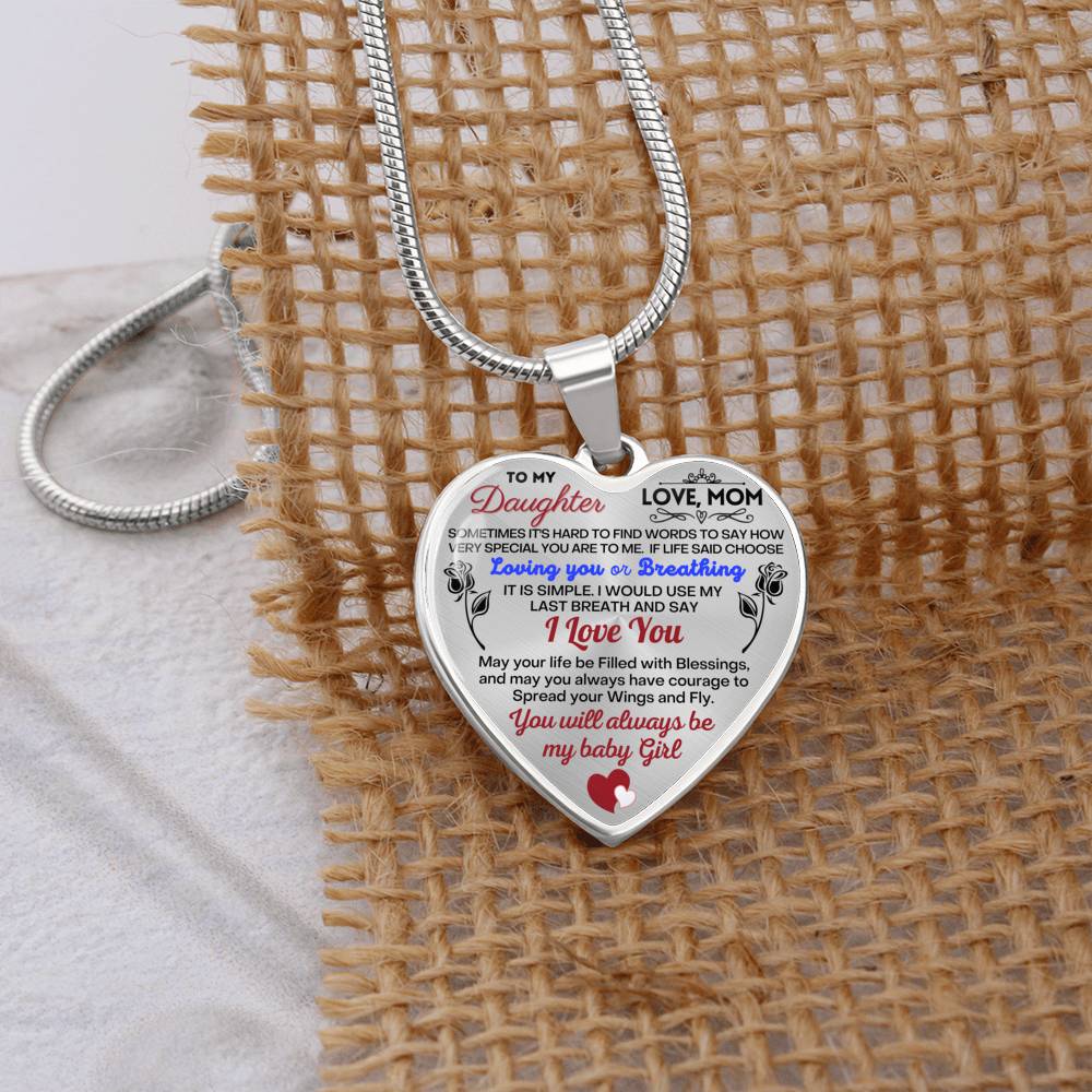To my Daughter - Use my last breath to say I love you spread you wings and fly - from Your Mom - Heart Necklace
