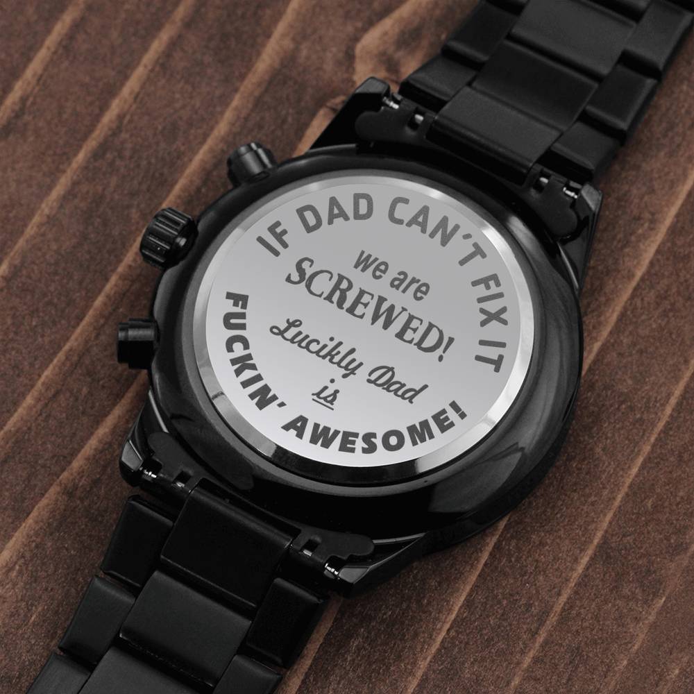 To Handy Dad - If You Cant Fix It - Stainless Steel Luxury Watch