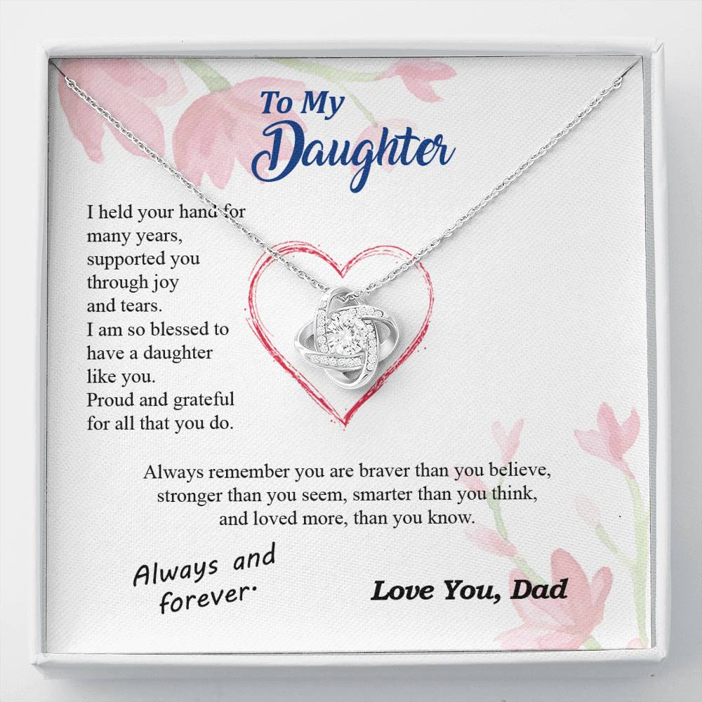 To my Daughter - blessed with brave strong and loved daughter - from Your Dad - Love Knot