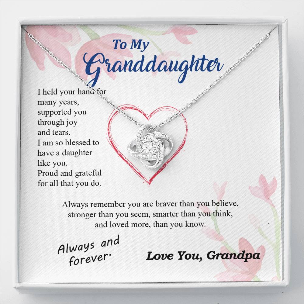 To my Granddaughter - blessed with brave strong and loved daughter - from Your Grandpa - Love Knot