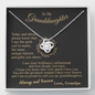 To my Granddaughter - your path and brilliance greatest woman proud of you - style 86a - from Your Grandpa - Love Knot