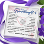 To my Granddaughter - always remember you are braver stronger smarter love and beauty grace greatest woman proud of you - from Your Grandpa - BEST SELLER - Love Knot