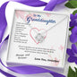 To my Granddaughter - blessed with brave strong and loved daughter - from Your Grandpa - Love Knot