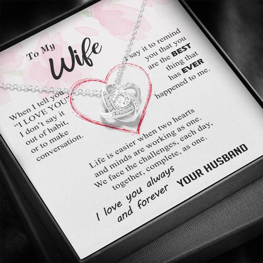To My Wife - Best Thing Ever Happened To Me - Love Knot Necklace