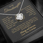 To my Granddaughter - your path and brilliance greatest woman proud of you - elegant - from Your Grandpa - BEST SELLER - Love Knot