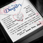 To my Daughter - never forget your path and beauty and brilliance greatest woman proud of you - from Your Dad - BEST SELLER - Love Knot