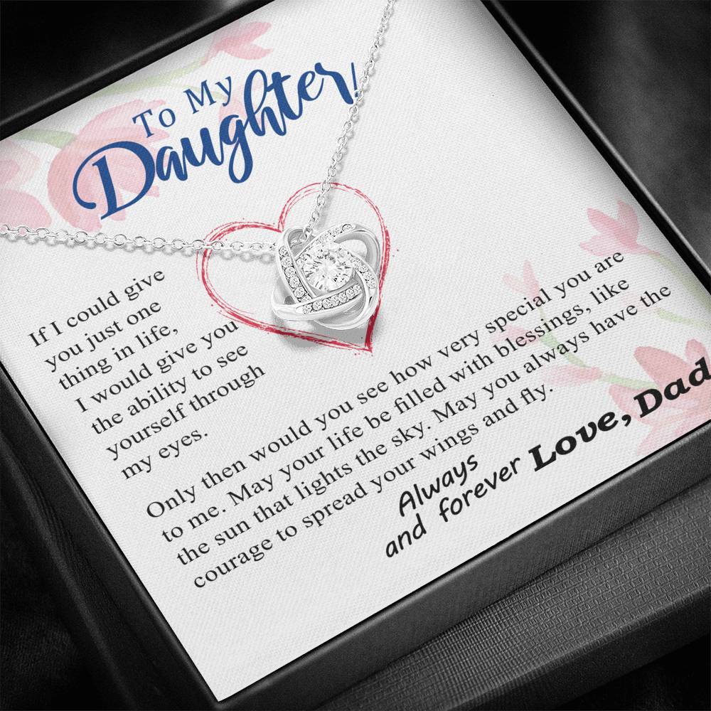 To my Daughter - Through my Eyes You Can Fly Forever - From Dad - BEST SELLER - Love Knot Necklace