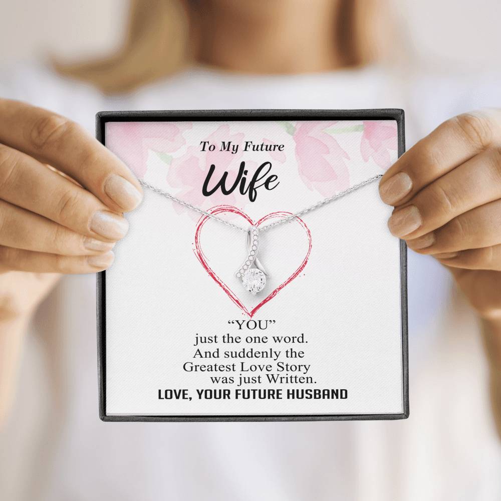 To my Future Wife - Greatest Love Story - Alluring Necklace - v9