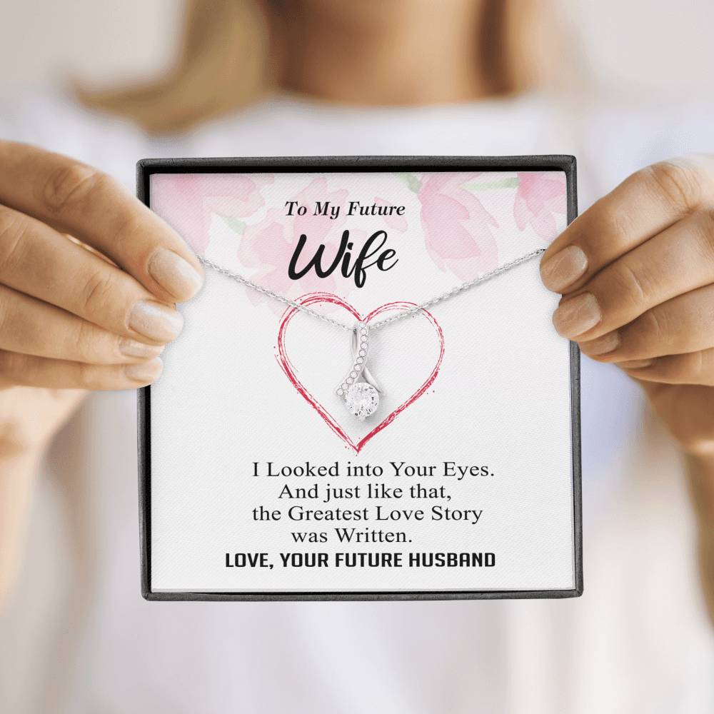 To my Future Wife - Greatest Love Story - Alluring Necklace