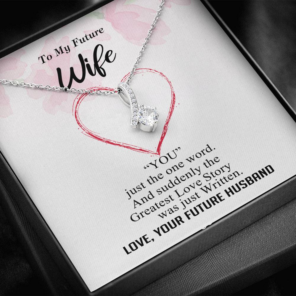 To my Future Wife - Greatest Love Story - Alluring Necklace - v9