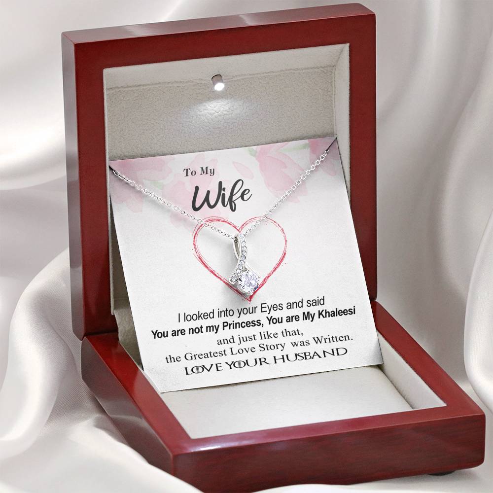 To my Wife, My Khaleesi, Greatest Love Story - Alluring Necklace - GOT