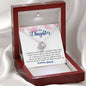 To my Daughter - I hugged this pendant love and light - from Dad - Love Knot - Flowers