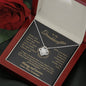 To my Granddaughter - your path and brilliance greatest woman proud of you - elegant - from Your Grandpa - BEST SELLER - Love Knot