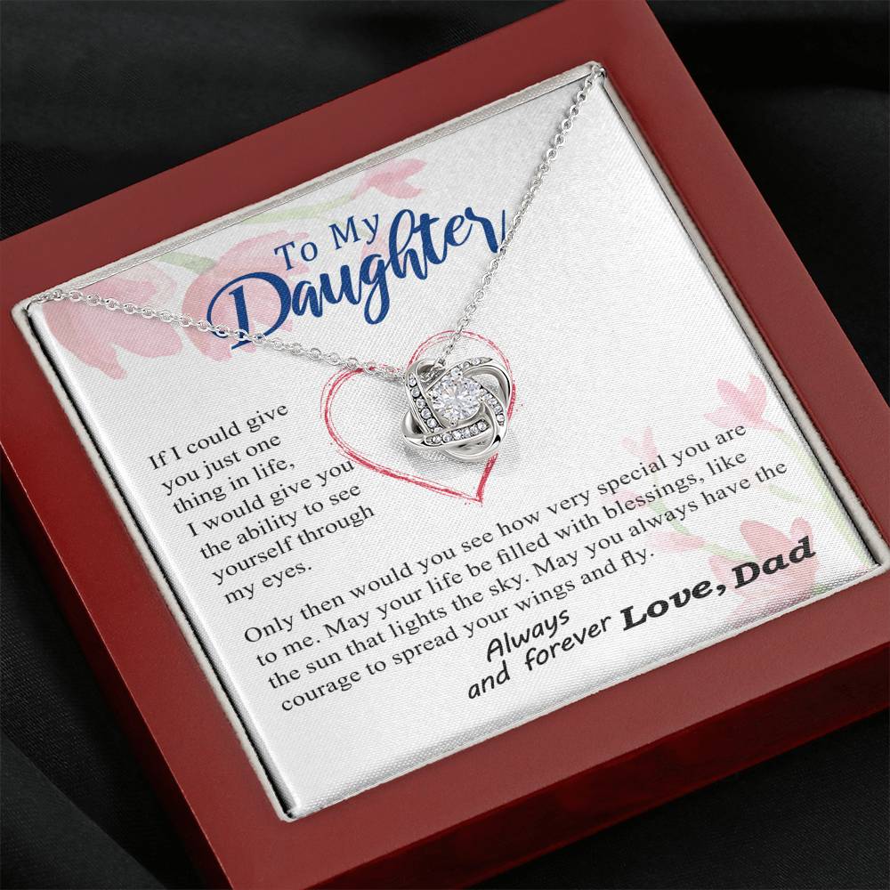 To my Daughter - Through my Eyes You Can Fly Forever - From Dad - BEST SELLER - Love Knot Necklace