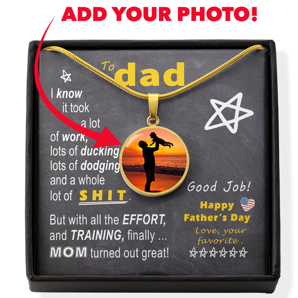 To Dad - effort training M.o.m - from Favorite | Circle Photo Pendant