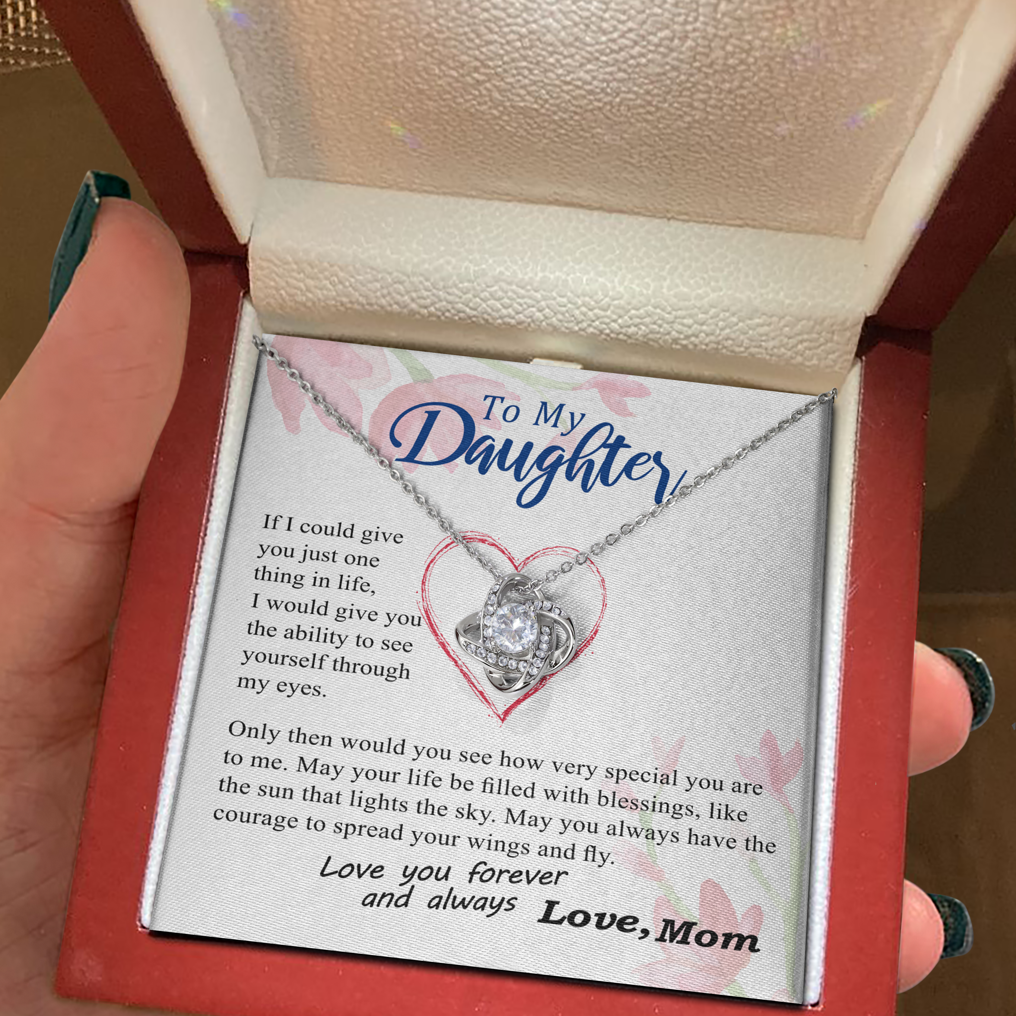 To my Daughter - through my eyes you can fly forever - from Your Mom - Love Knot