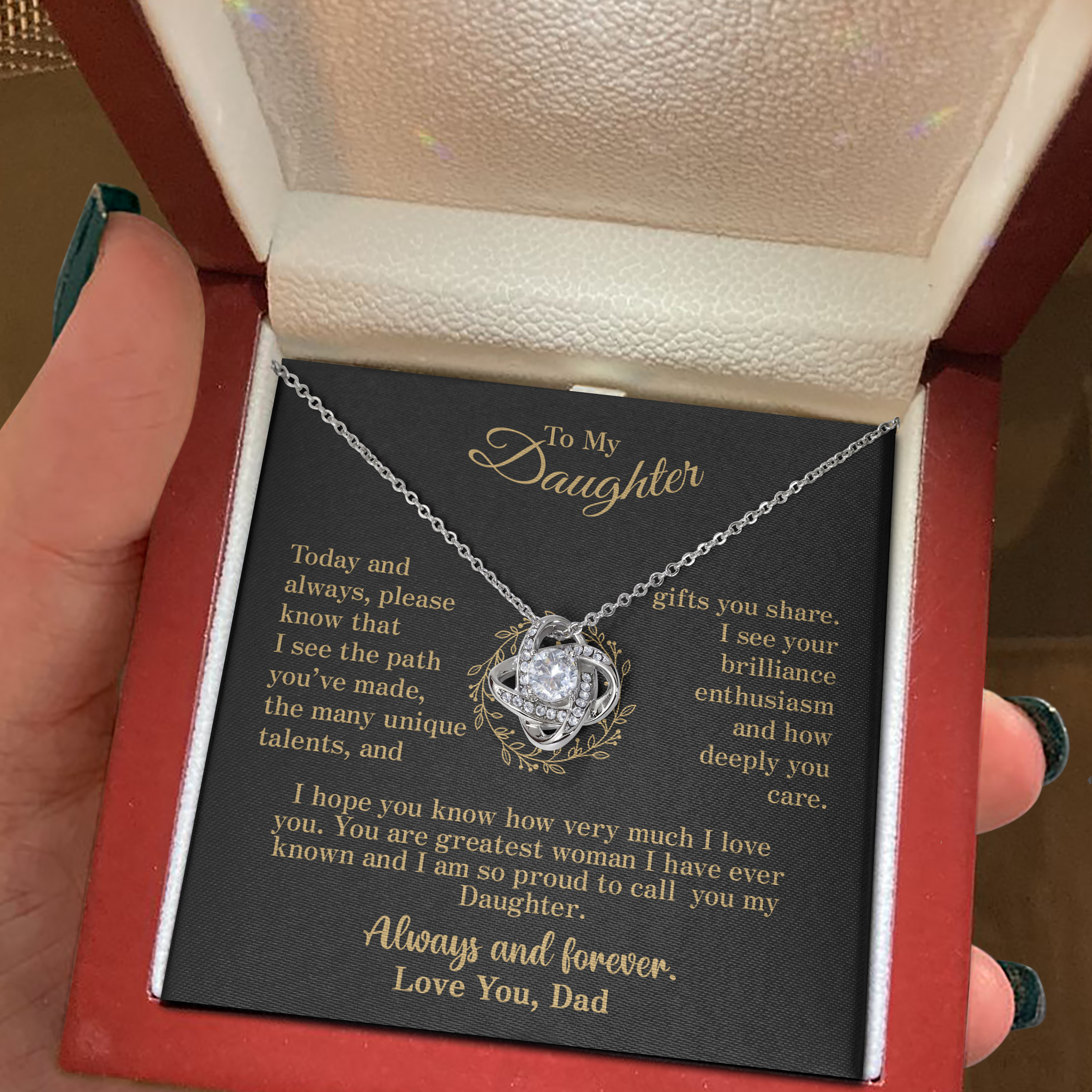 To my Daughter - your path and brilliance greatest woman proud of you - v2 - from Your  Dad    - Love Knot