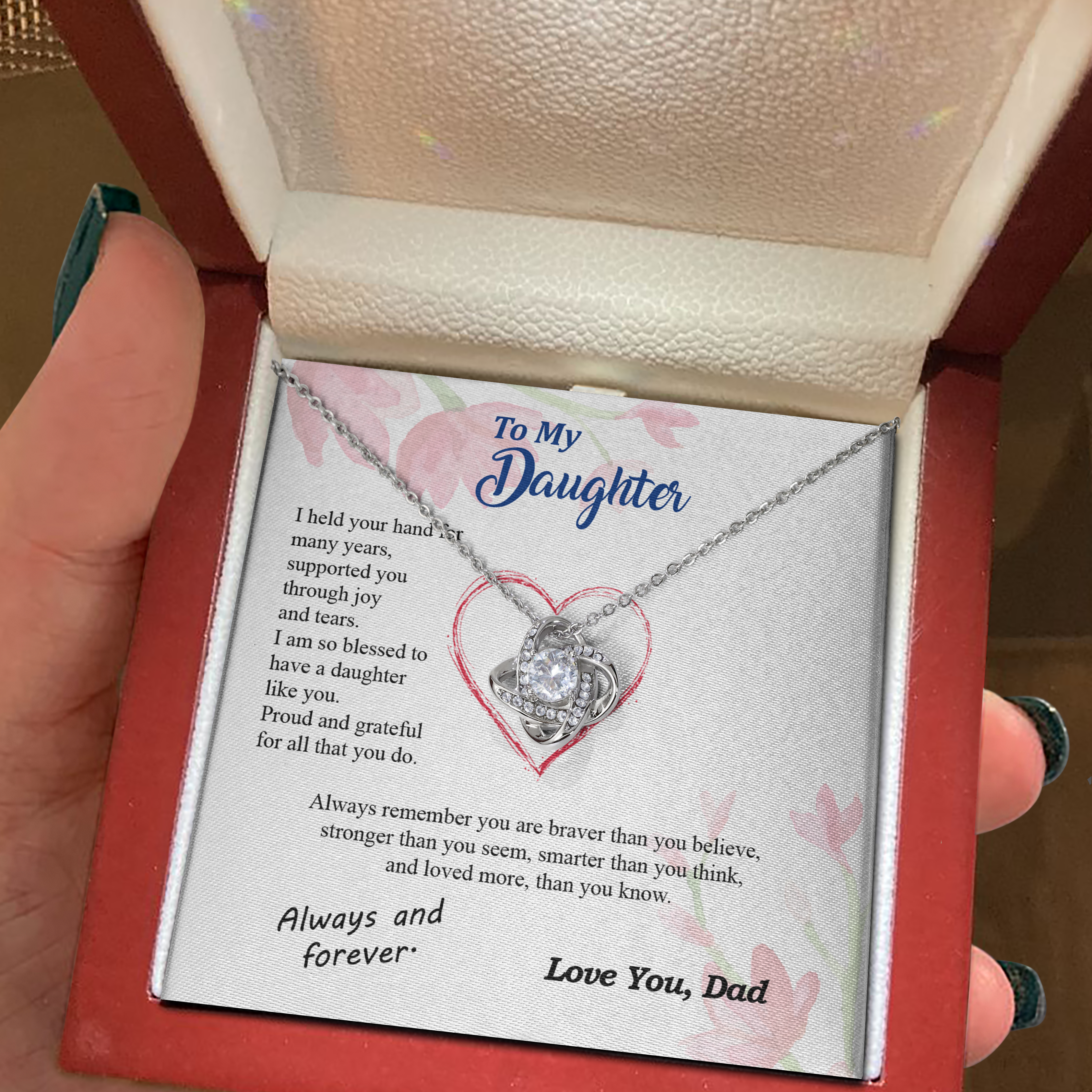 To my Daughter - blessed with brave strong and loved daughter - from Your  Dad - Love Knot