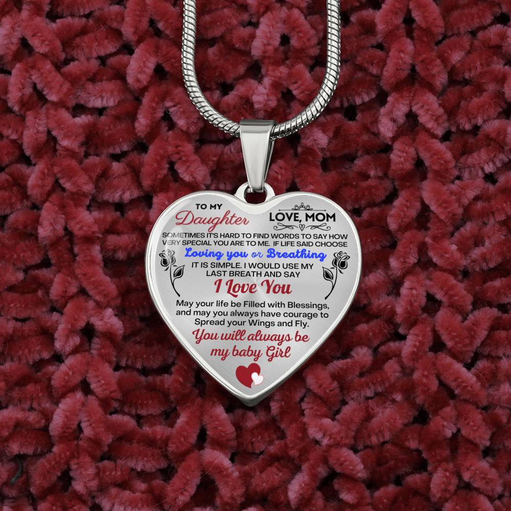 To my Daughter - Use my last breath to say I love you spread you wings and fly - from Your  Mom - Heart Necklace