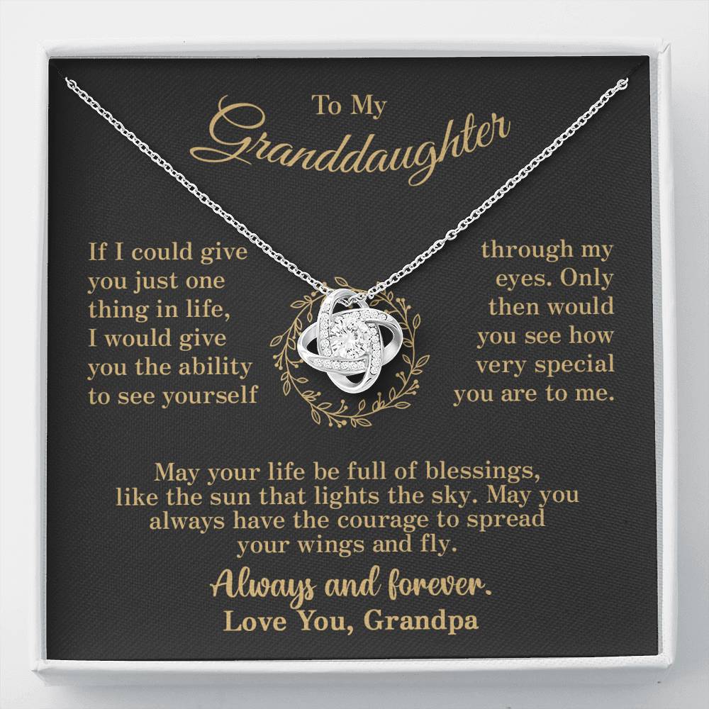 To my Granddaughter - through my eyes be blessed with light courage to fly - v2 - from Your  Grandpa - Love Knot