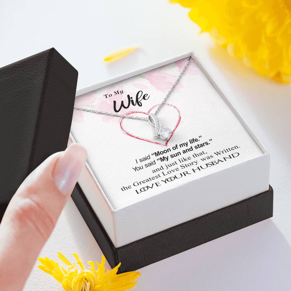 To my Wife, my moon, sun and stars, Greatest Love Story - Alluring Necklace - GOT