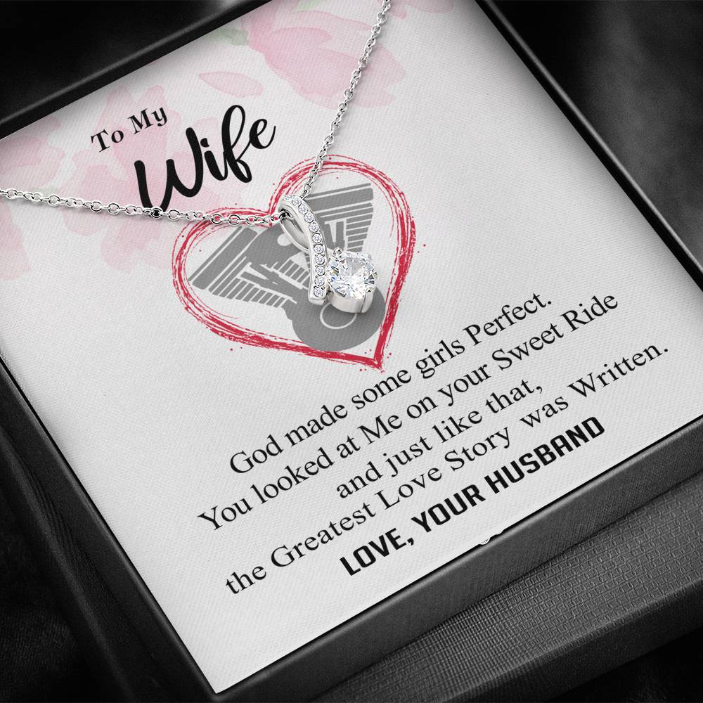 To my Wife - Perfect Sweet Ride  Greatest Love Story - Alluring Necklace