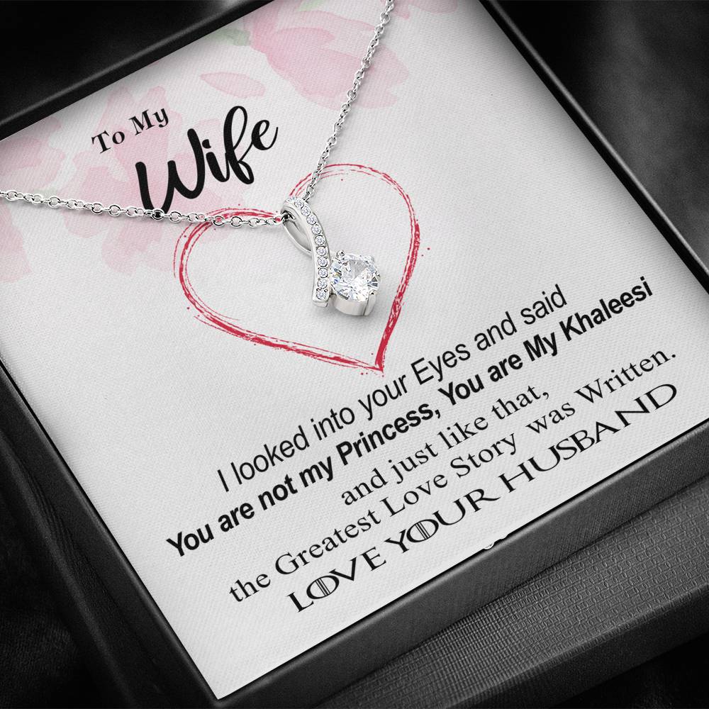 To my Wife, My Khaleesi, Greatest Love Story - Alluring Necklace - GOT