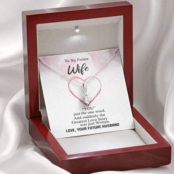 To my Future Wife - Greatest Love Story - Alluring Necklace - v9