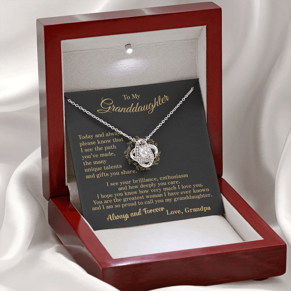 To my Granddaughter - your path and brilliance greatest woman proud of you - style 86a - from Your  Grandpa    - Love Knot