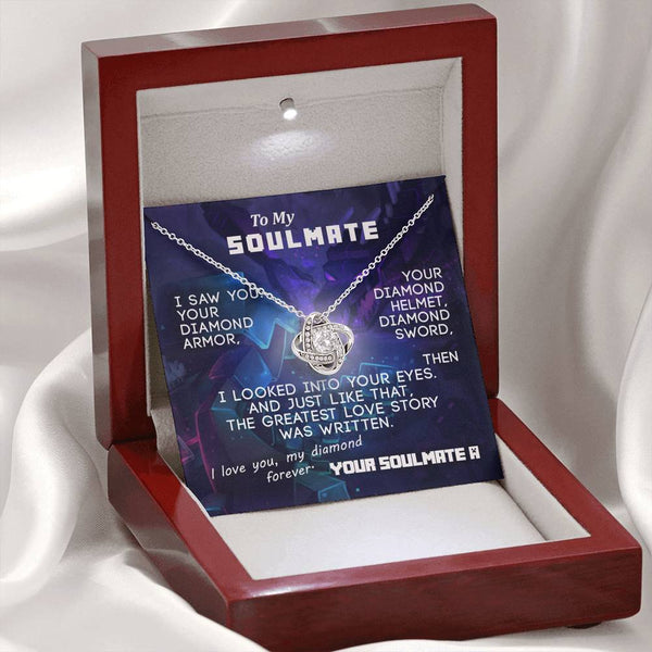 To my Soulmate - Looked into your Eyes Greatest Love MineCraft - from Your Soulmate - Love Knot