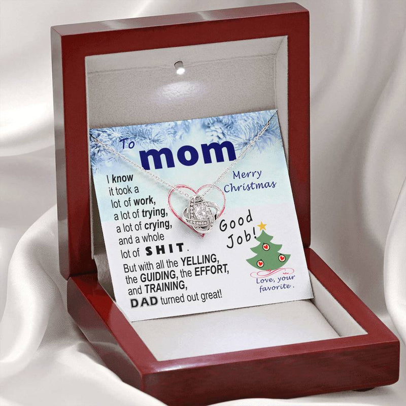 To  Mom - effort and training D.a.d. - xmas  BEST LAUGH v1 - funny - from Your Favourite - Love Knot
