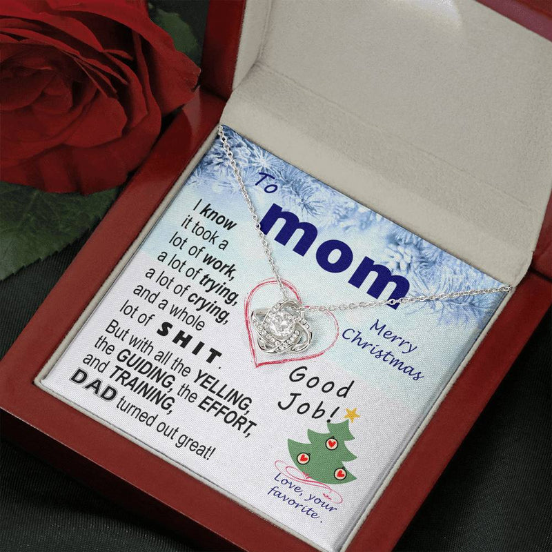 To  Mom - effort and training D.a.d. - xmas  BEST LAUGH v1 - funny - from Your Favourite - Love Knot