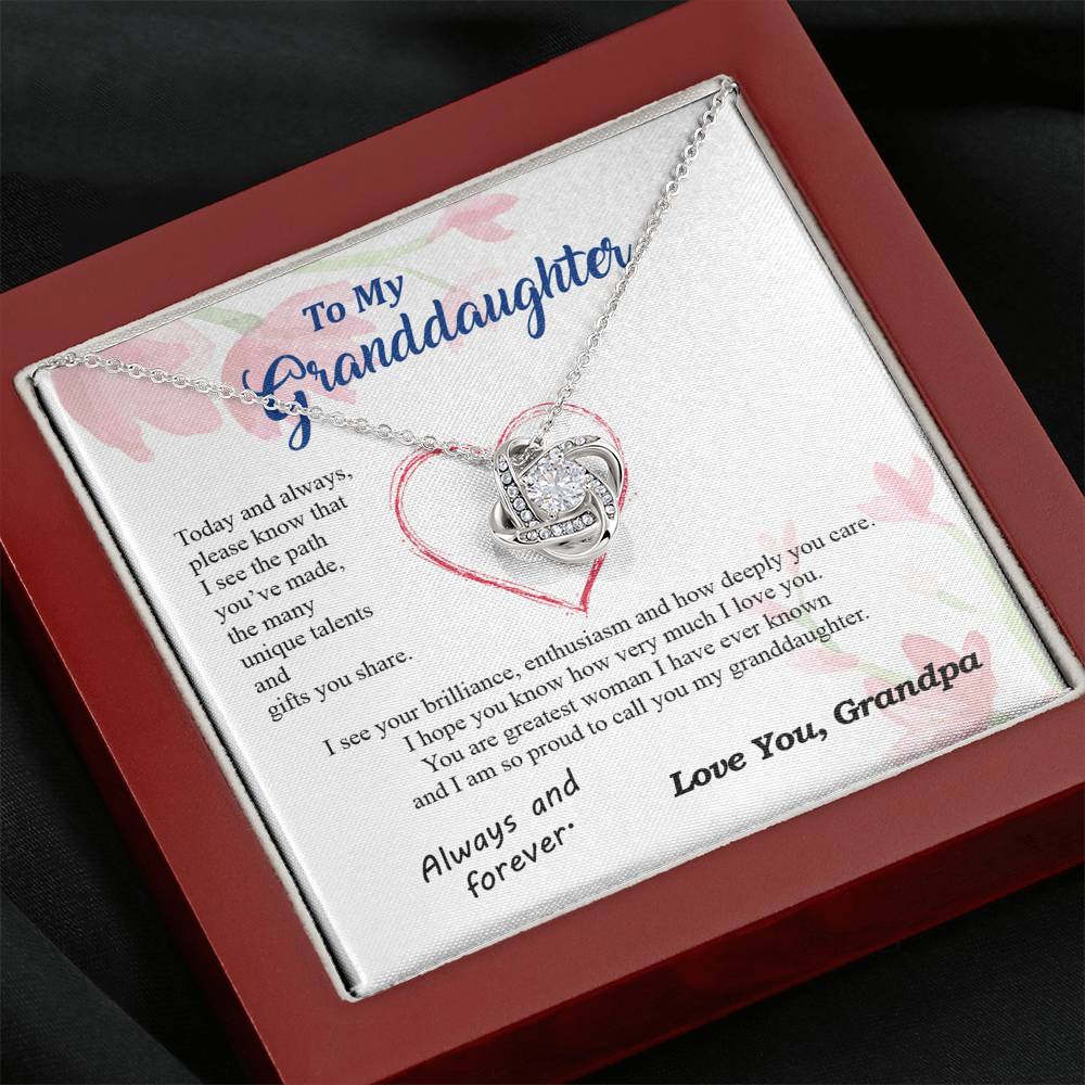 To my Granddaughter - your path and brilliance greatest woman proud of you - from Your  Grandpa    - BEST SELLER - Love Knot