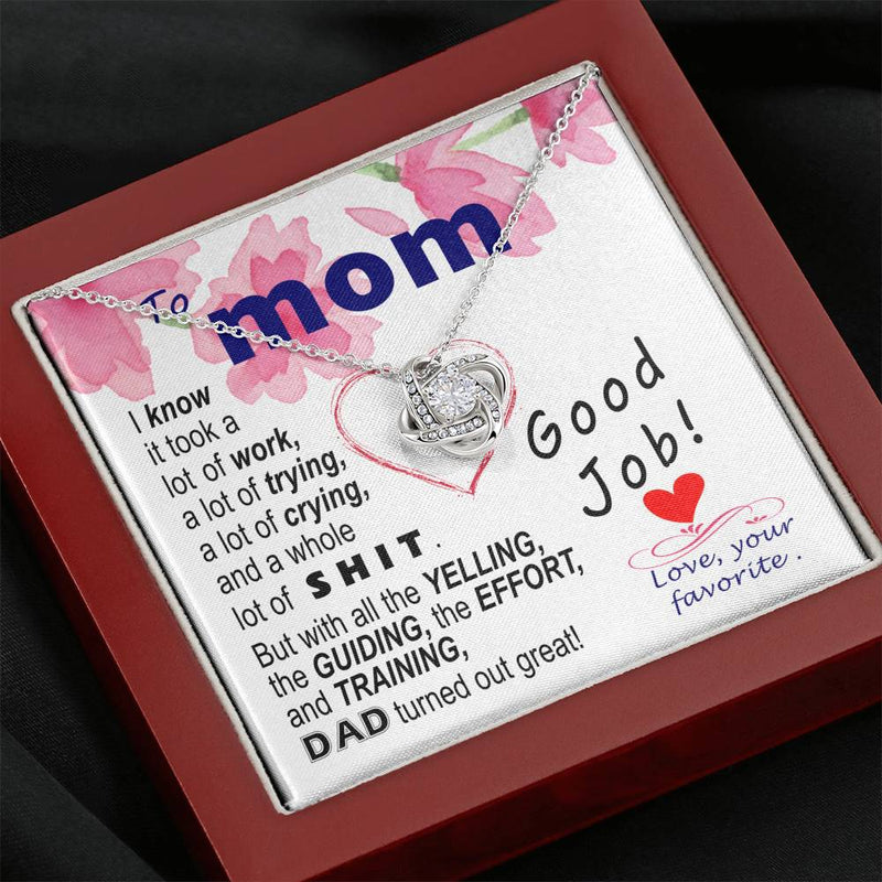 To  Mom - effort and training D.a.d. - BEST LAUGH - funny - from Your Favourite - Love Knot