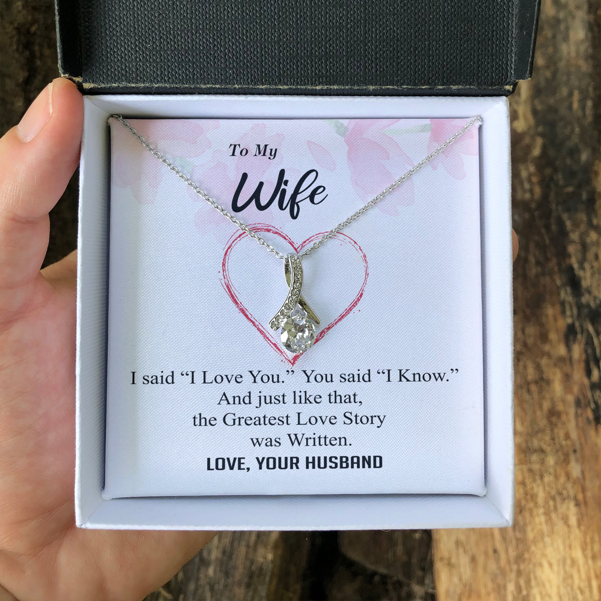 To my Wife - Greatest Love Story - I Love You I Know - Alluring Necklace