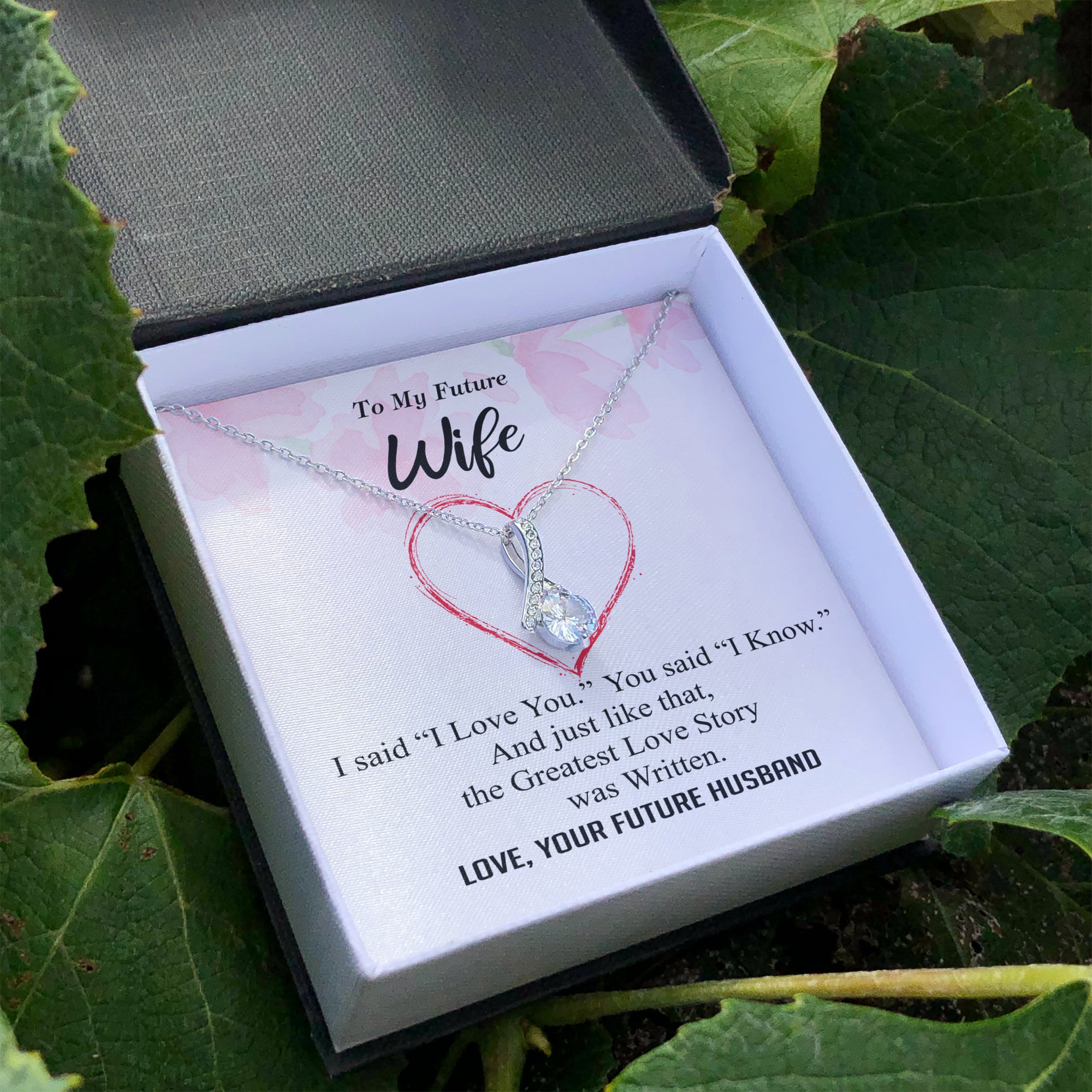 To my Future Wife - Greatest Love Story - I Love You I Know - Alluring Necklace